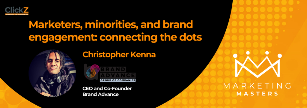ClickZ Marketing Masters Podcast EP 1 - Marketers, minorities, and brand engagement connecting the dots with Christopher Kenna